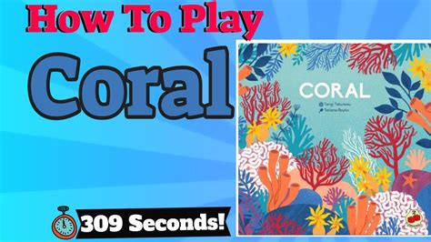 How to Play Coral .